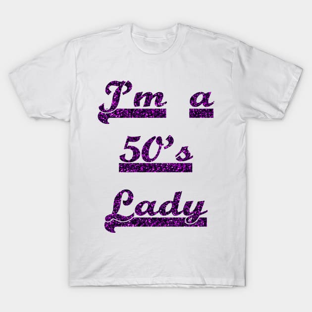 I'm A 50's Lady For All Women Who Loves the 50's Era T-Shirt by familycuteycom